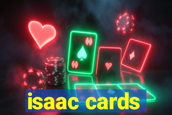 isaac cards