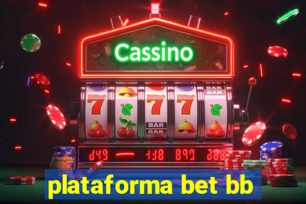 plataforma bet bb