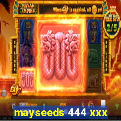 mayseeds 444 xxx