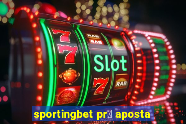 sportingbet pr茅 aposta