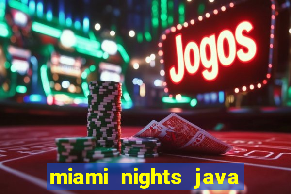 miami nights java pt-br 320x240