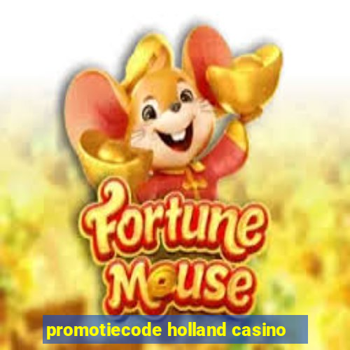 promotiecode holland casino