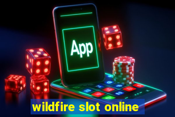 wildfire slot online