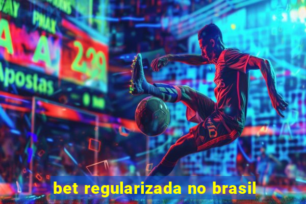 bet regularizada no brasil