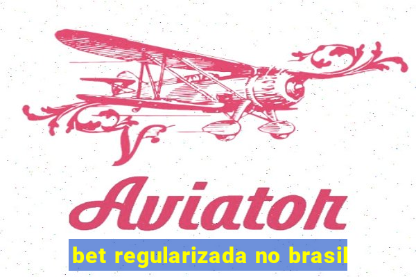 bet regularizada no brasil