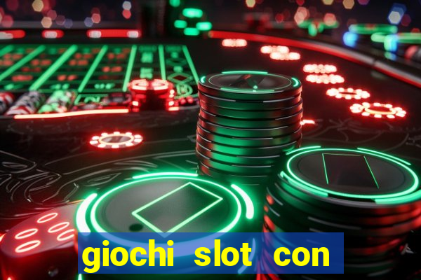 giochi slot con soldi veri