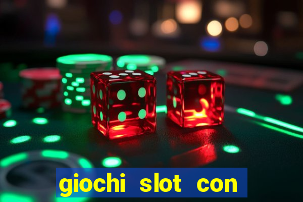 giochi slot con soldi veri