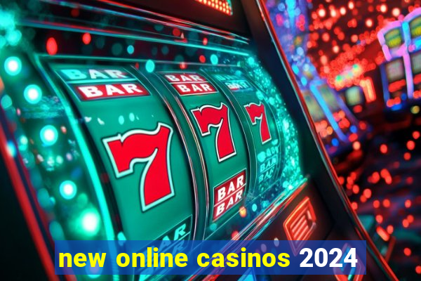 new online casinos 2024