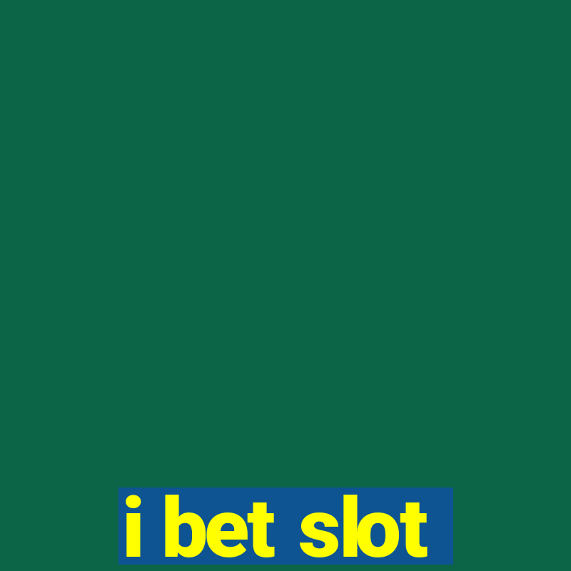 i bet slot