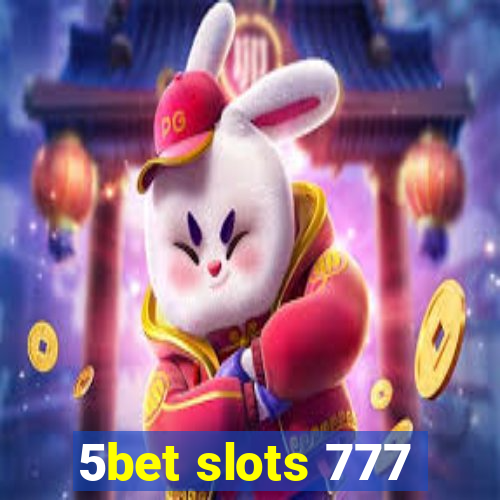 5bet slots 777