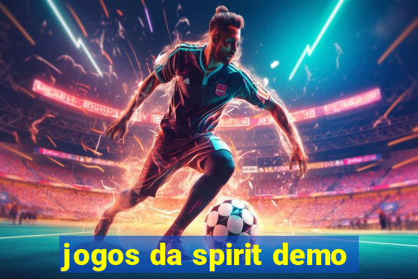 jogos da spirit demo