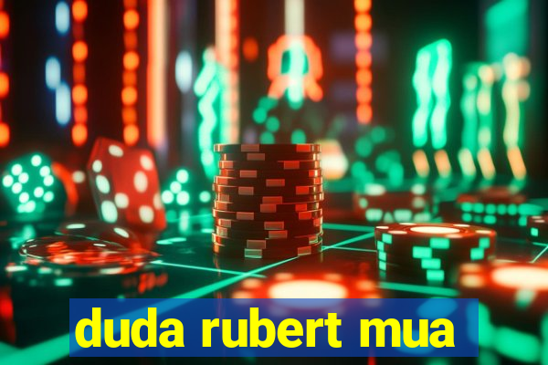 duda rubert mua