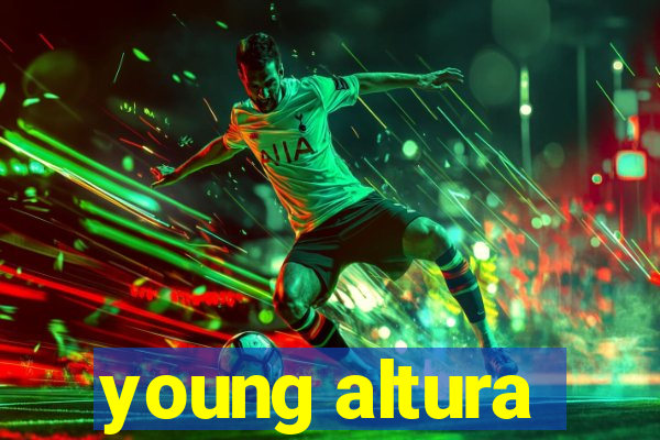 young altura