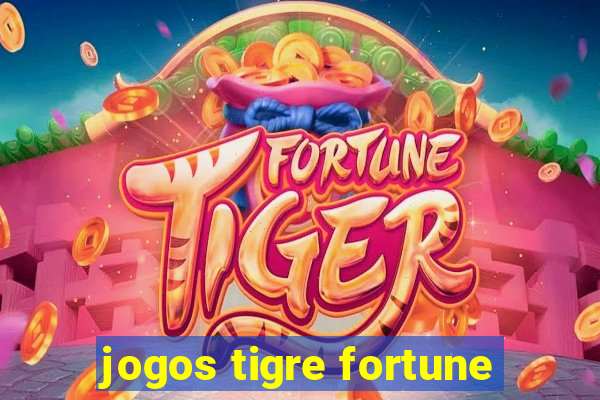 jogos tigre fortune