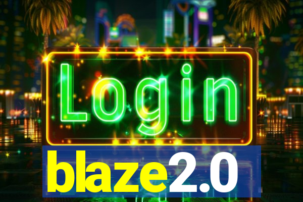 blaze2.0