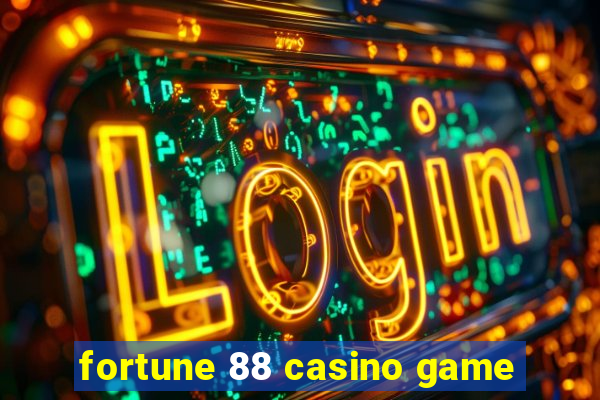 fortune 88 casino game