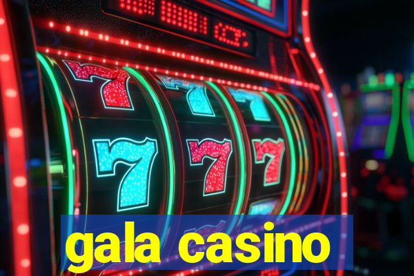 gala casino