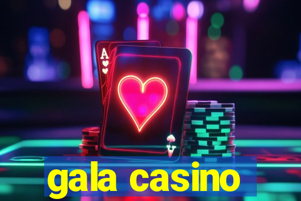 gala casino