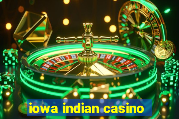 iowa indian casino