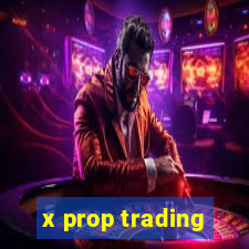 x prop trading