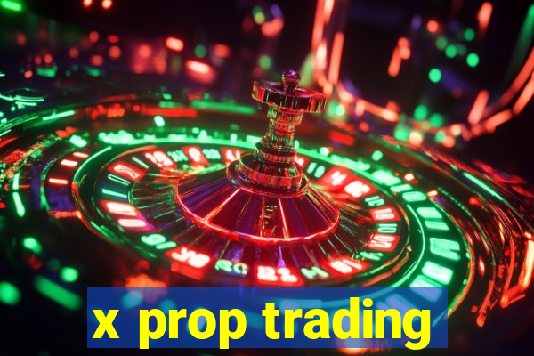 x prop trading