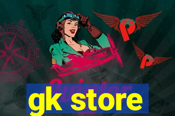 gk store