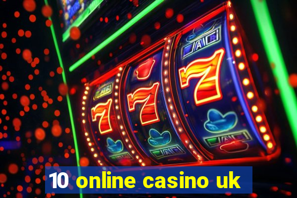 10 online casino uk