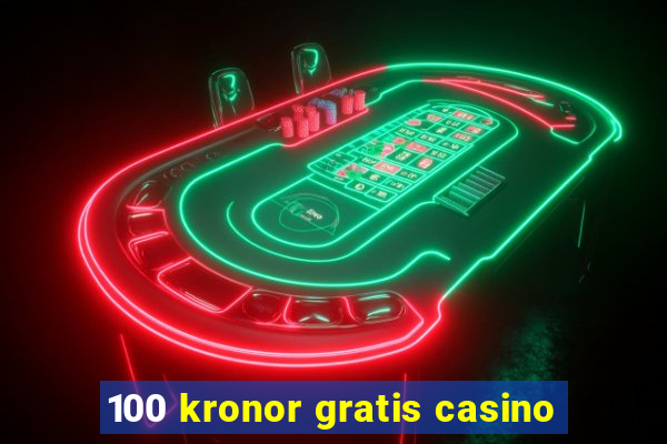 100 kronor gratis casino