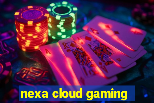 nexa cloud gaming