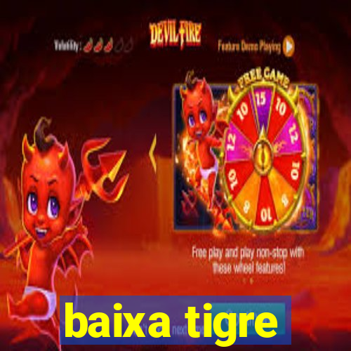 baixa tigre