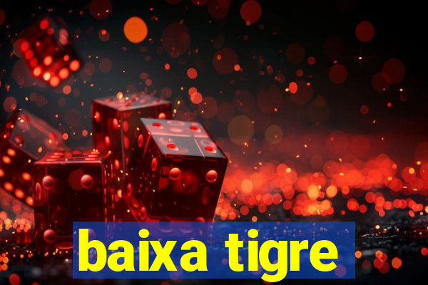 baixa tigre