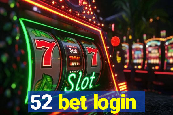 52 bet login