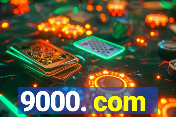 9000. com