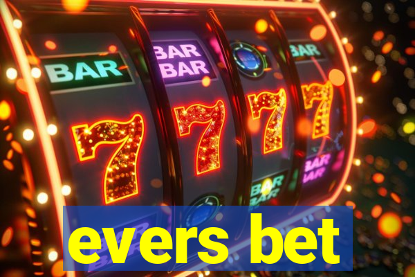 evers bet