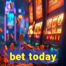 bet today