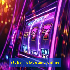 stake - slot game online