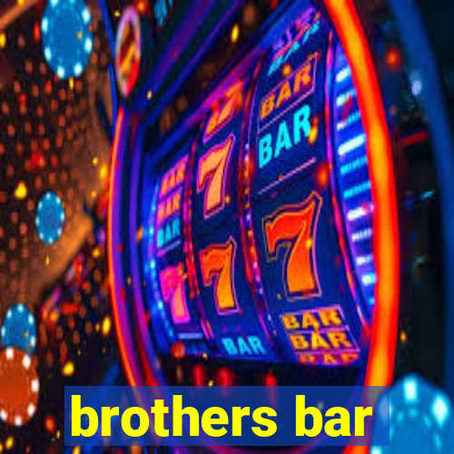 brothers bar