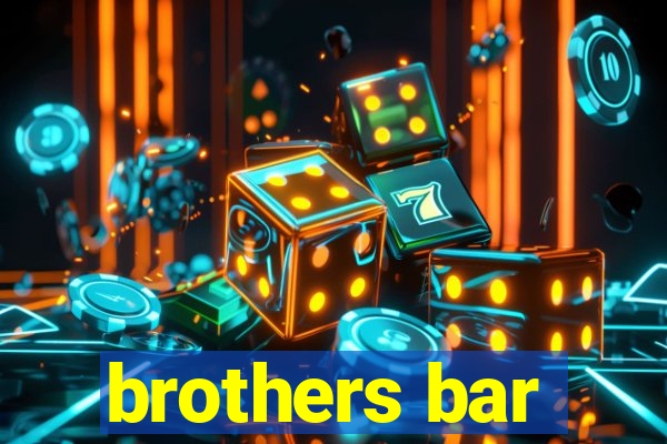 brothers bar