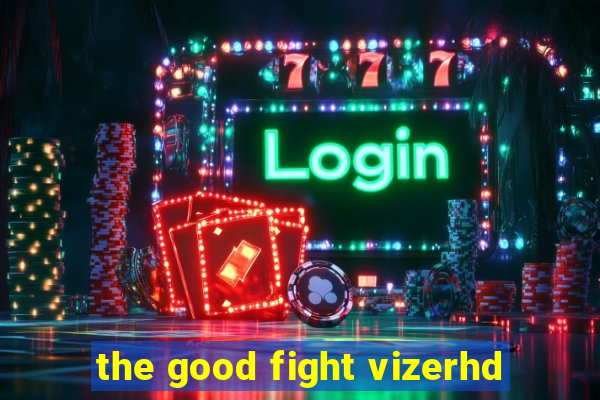 the good fight vizerhd