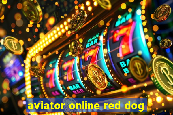 aviator online red dog