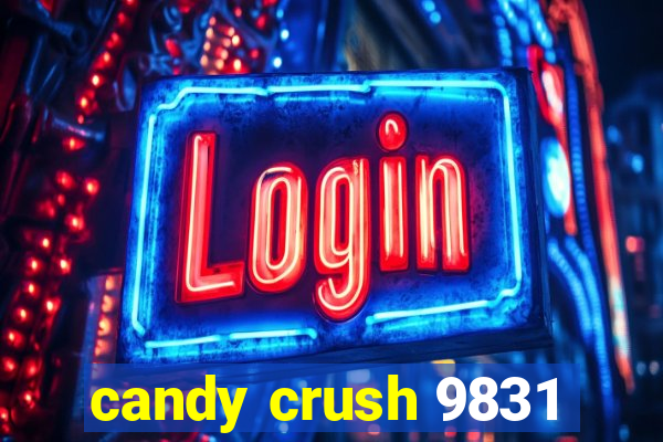 candy crush 9831