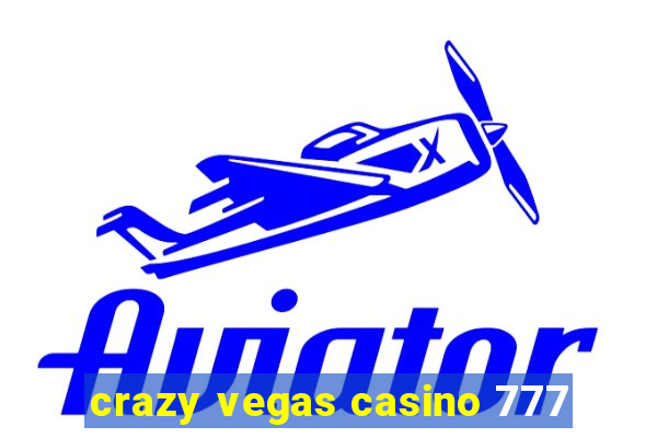 crazy vegas casino 777