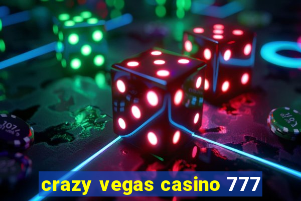 crazy vegas casino 777