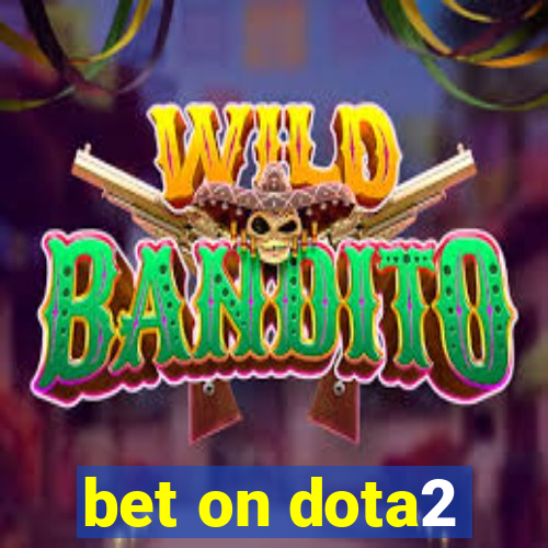 bet on dota2