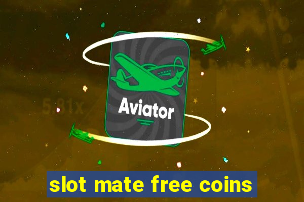 slot mate free coins