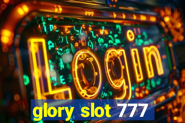 glory slot 777