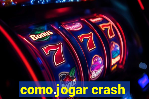 como.jogar crash