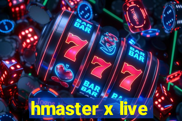 hmaster x live