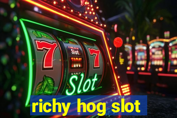 richy hog slot