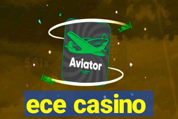 ece casino